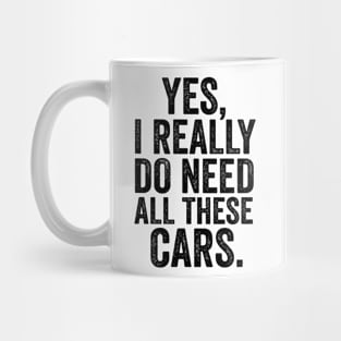 Yes i really do need all these cars mechanic Mug